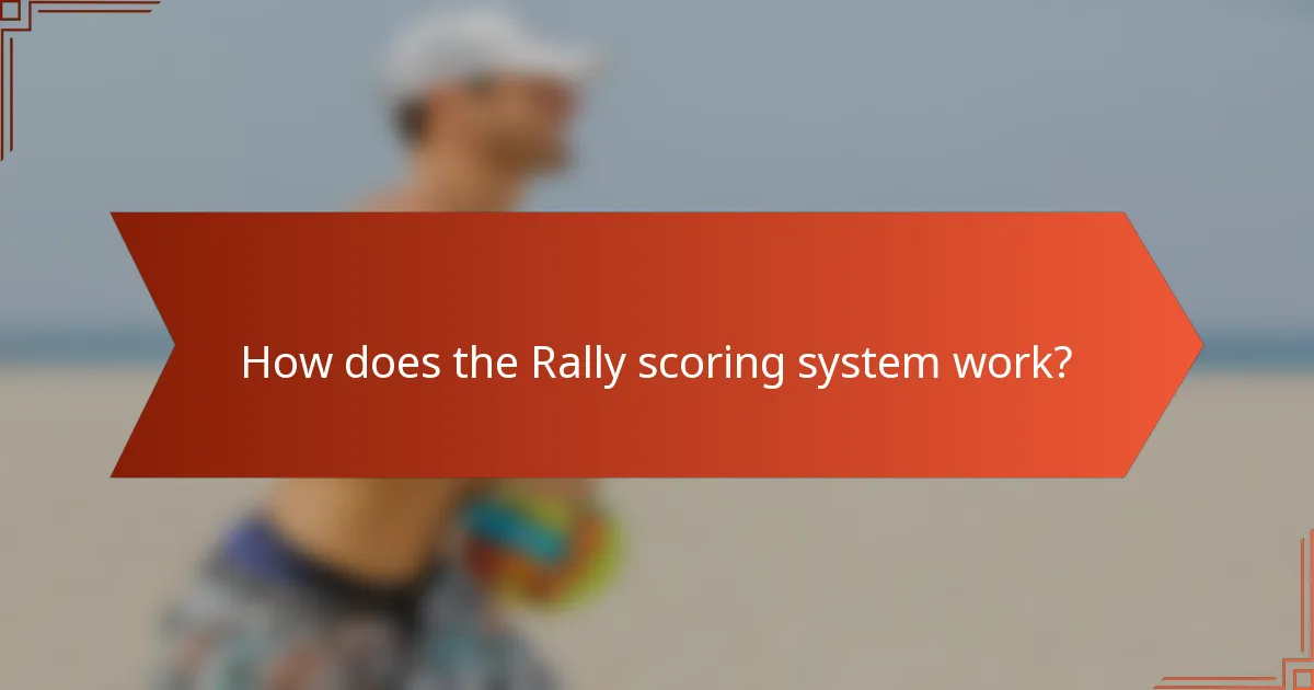 How does the Rally scoring system work?