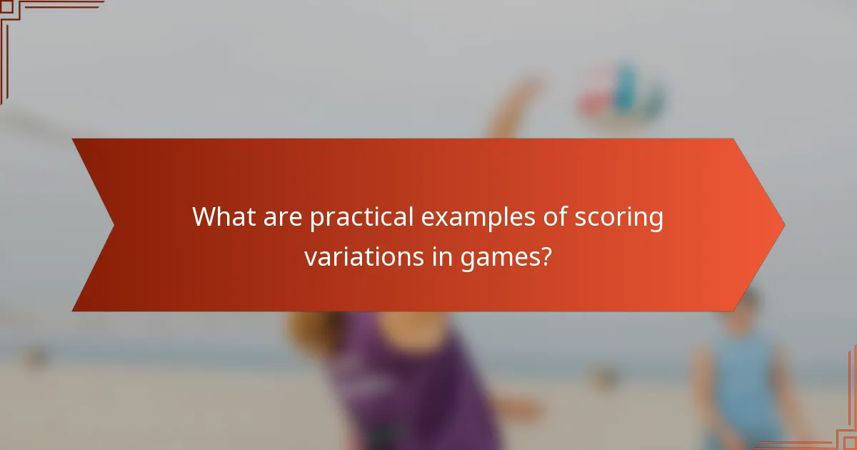 What are practical examples of scoring variations in games?