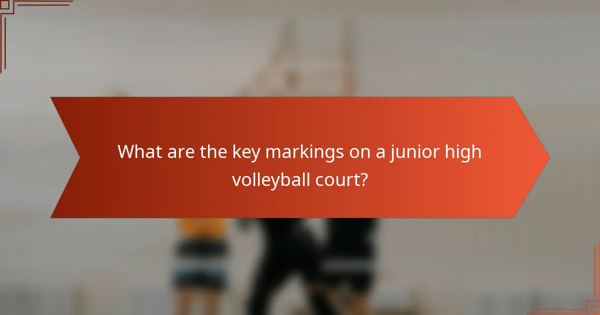 What are the key markings on a junior high volleyball court?