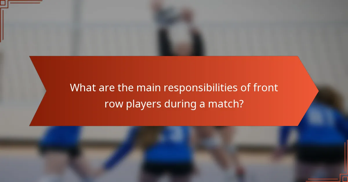 What are the main responsibilities of front row players during a match?