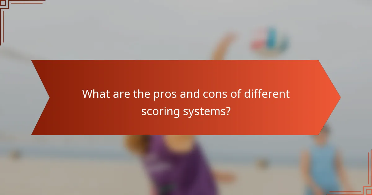 What are the pros and cons of different scoring systems?
