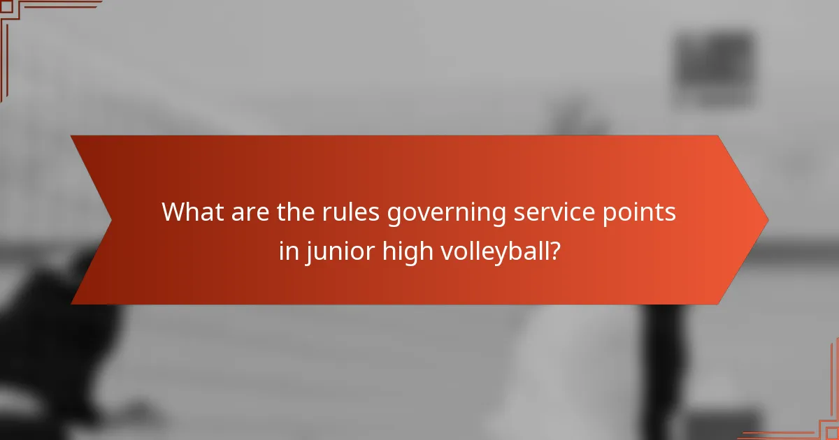 What are the rules governing service points in junior high volleyball?