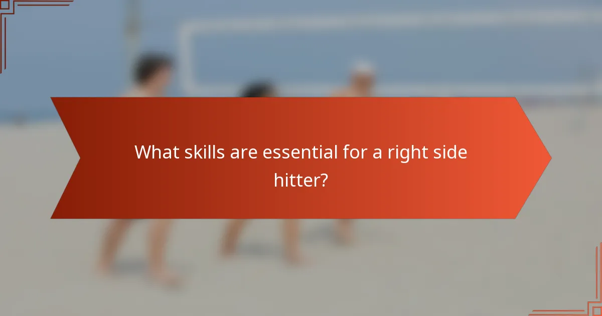 What skills are essential for a right side hitter?